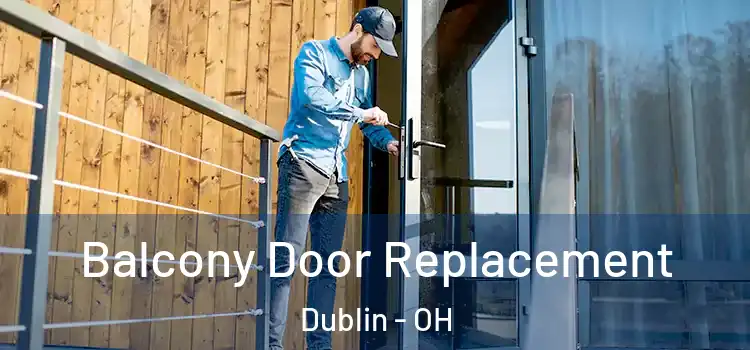  Balcony Door Replacement Dublin - OH