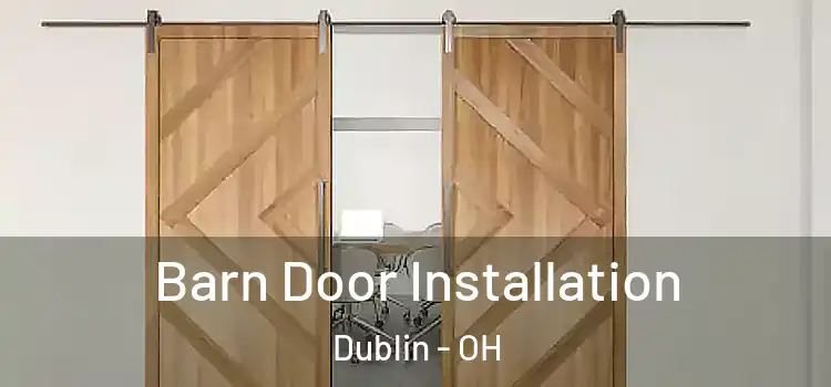  Barn Door Installation Dublin - OH