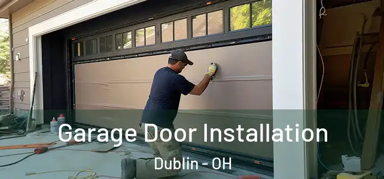  Garage Door Installation Dublin - OH