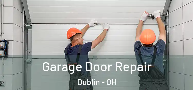  Garage Door Repair Dublin - OH