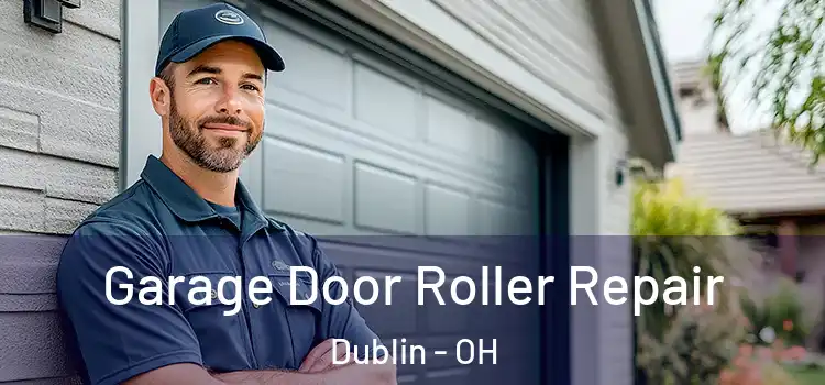  Garage Door Roller Repair Dublin - OH