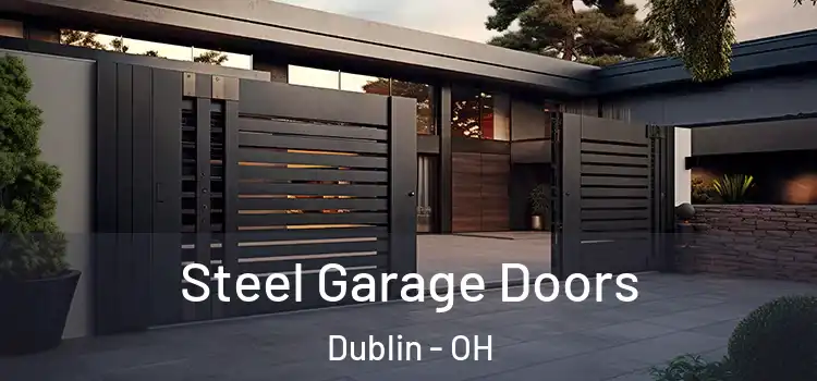  Steel Garage Doors Dublin - OH